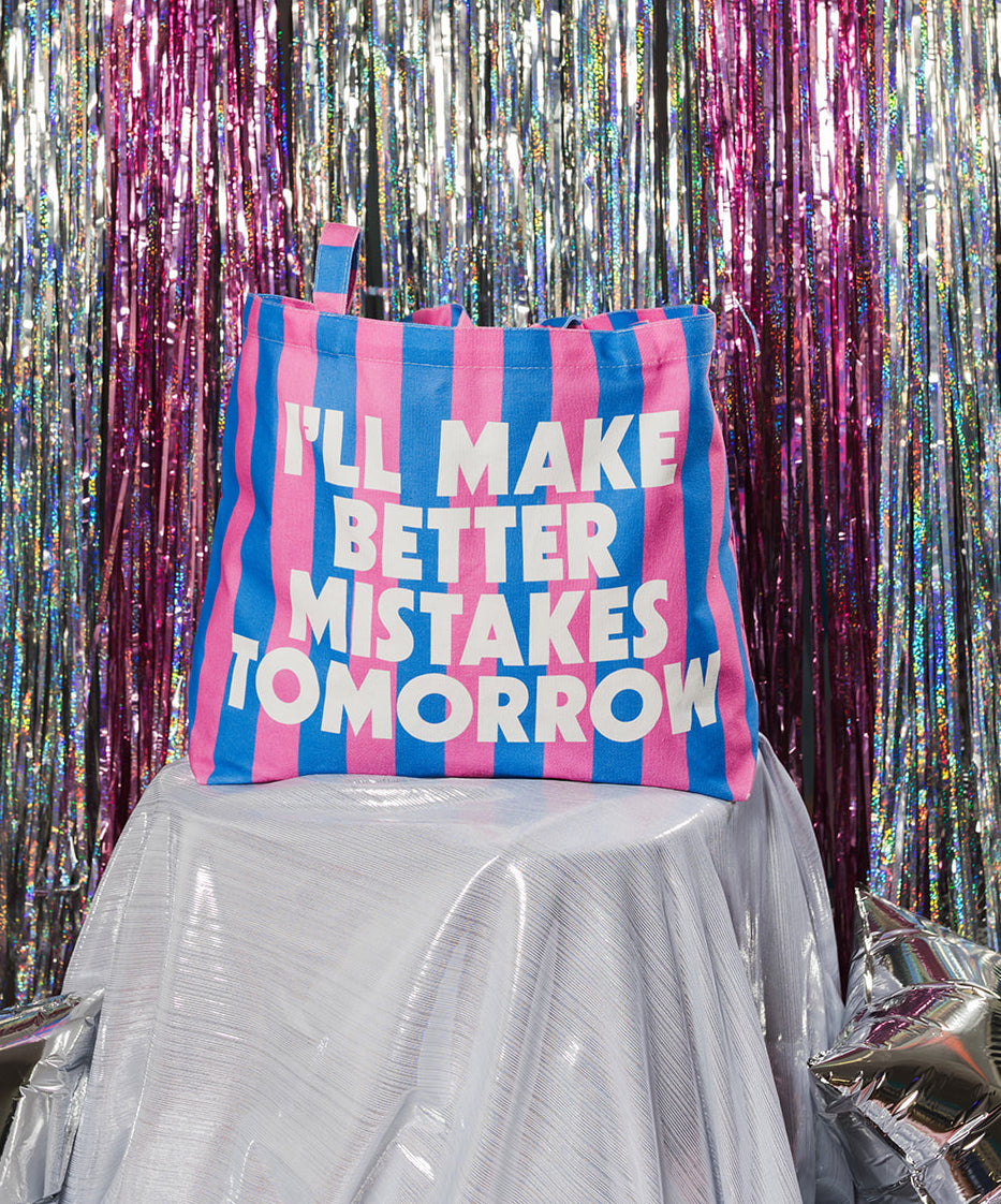 Better Mistakes Tomorrow Tote Bag - ONLINE OCT 15!