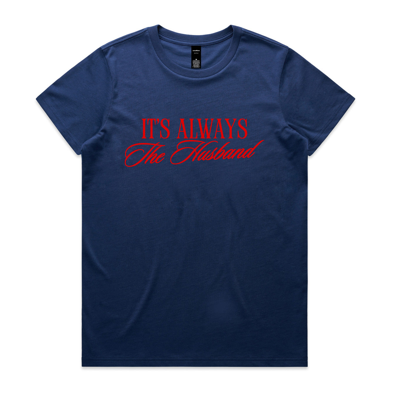 It's Always the Husband Cobalt Womens Tee