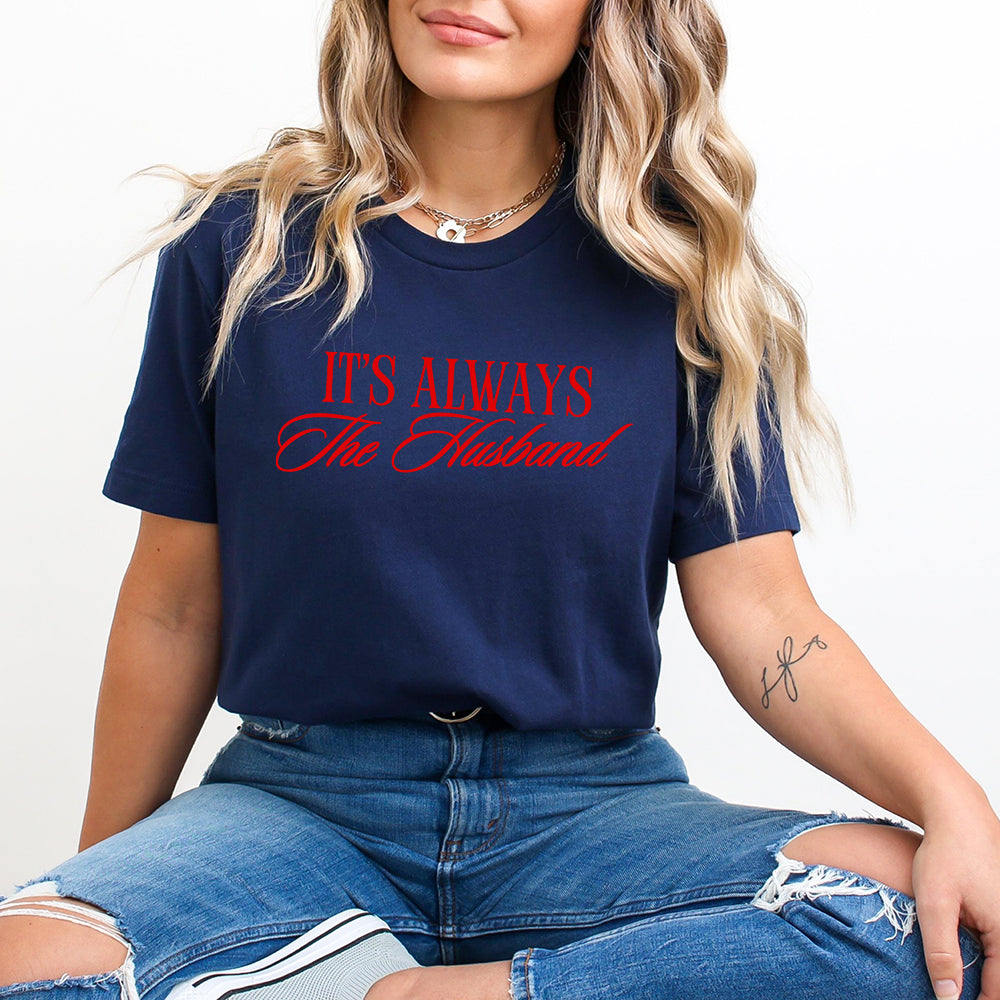 It's Always the Husband Cobalt Womens Tee