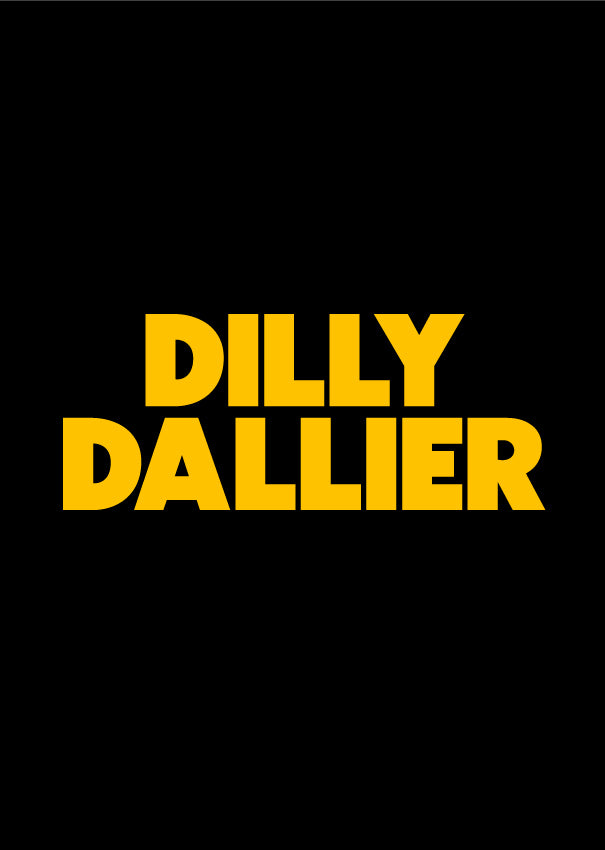 Dilly Dallier - (PRINT ONLY)