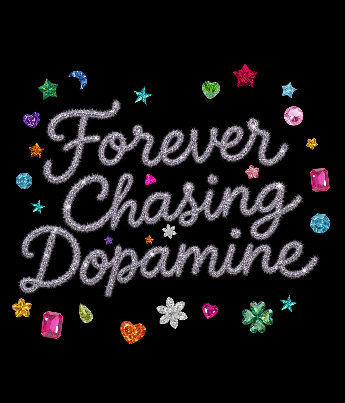 Forever Chasing Dopamine - PRINT ADD ON