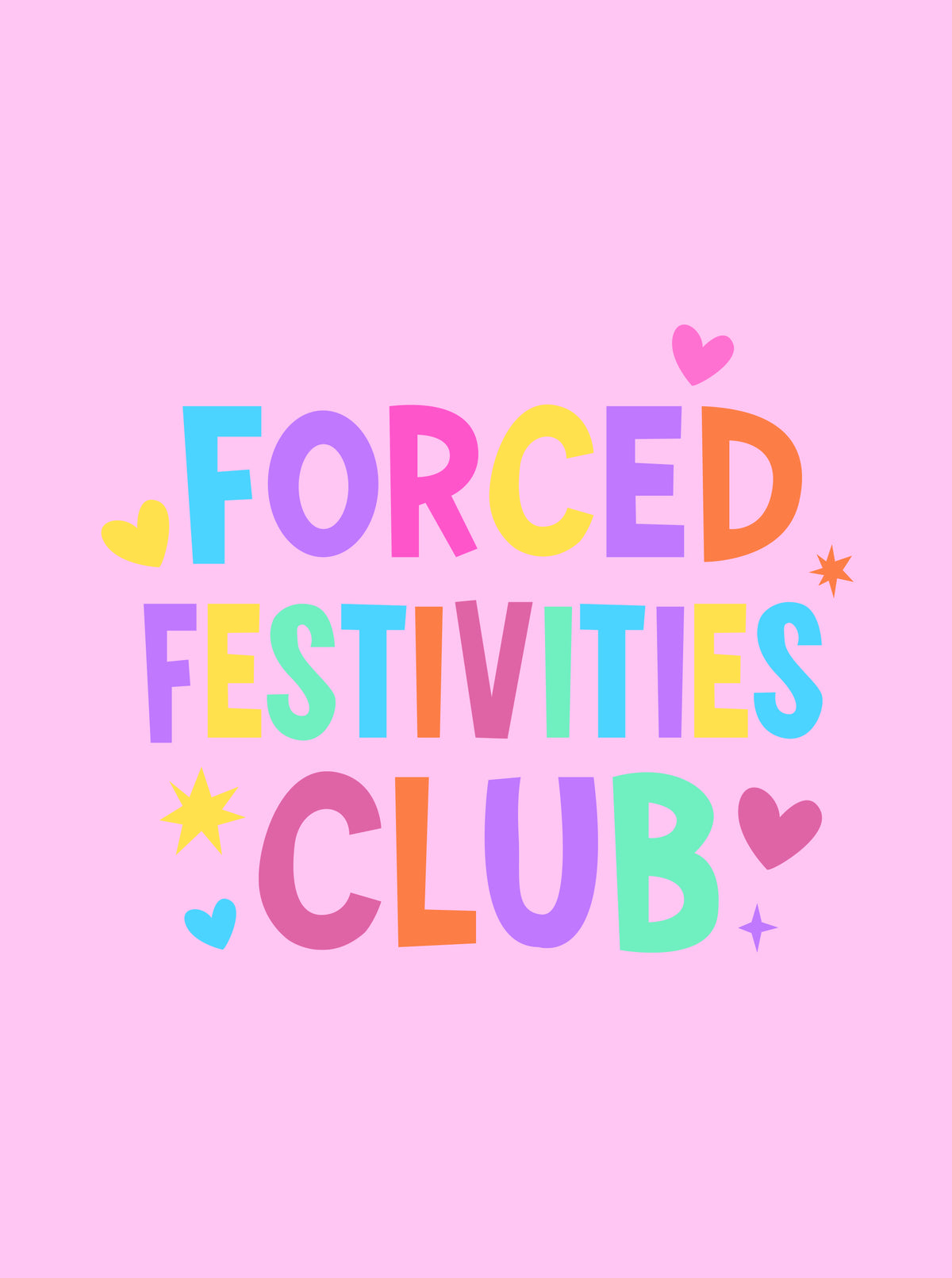 Forced Festivities Club - PRINT ADD ON