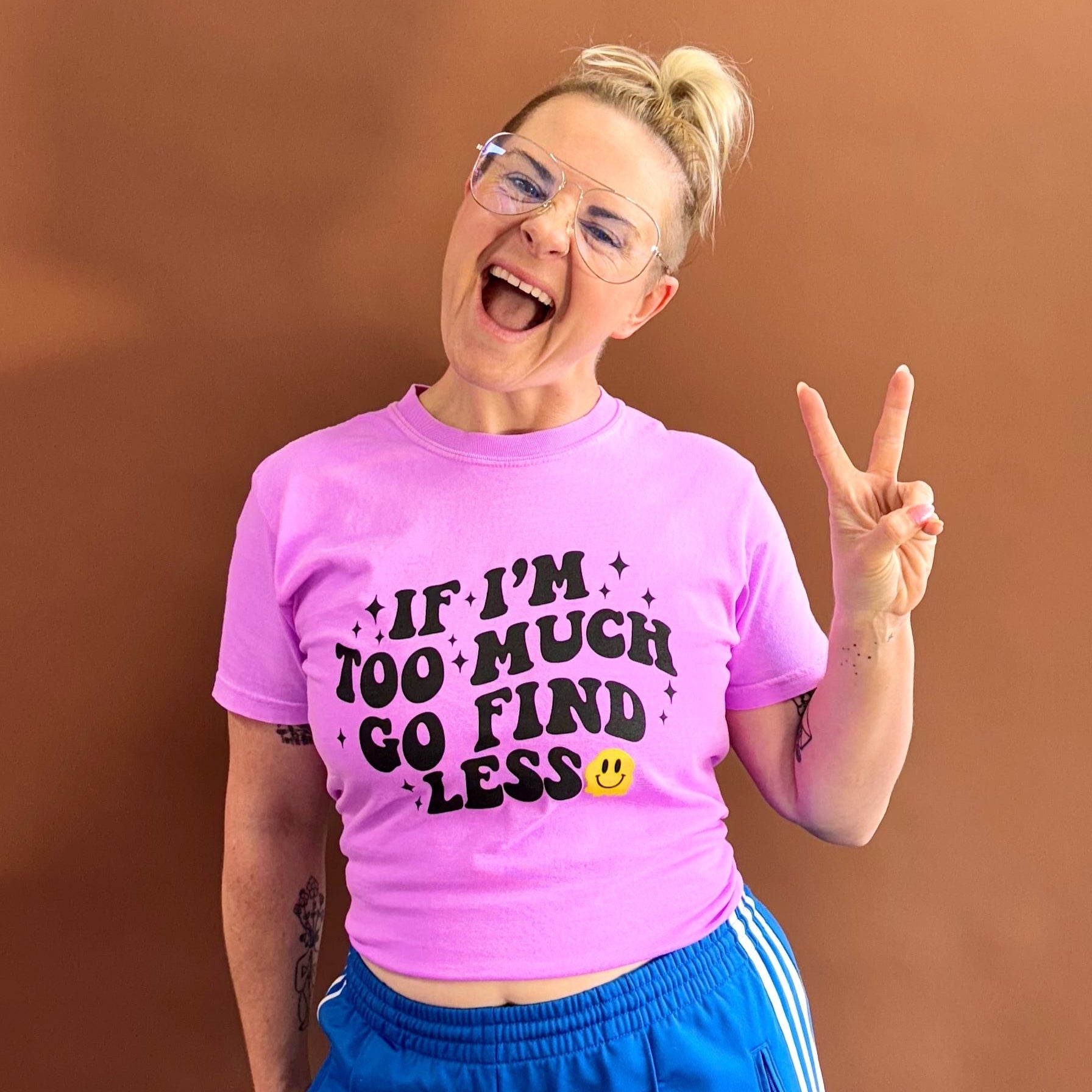 If I'm Too Much Go Find Less Mens Tee