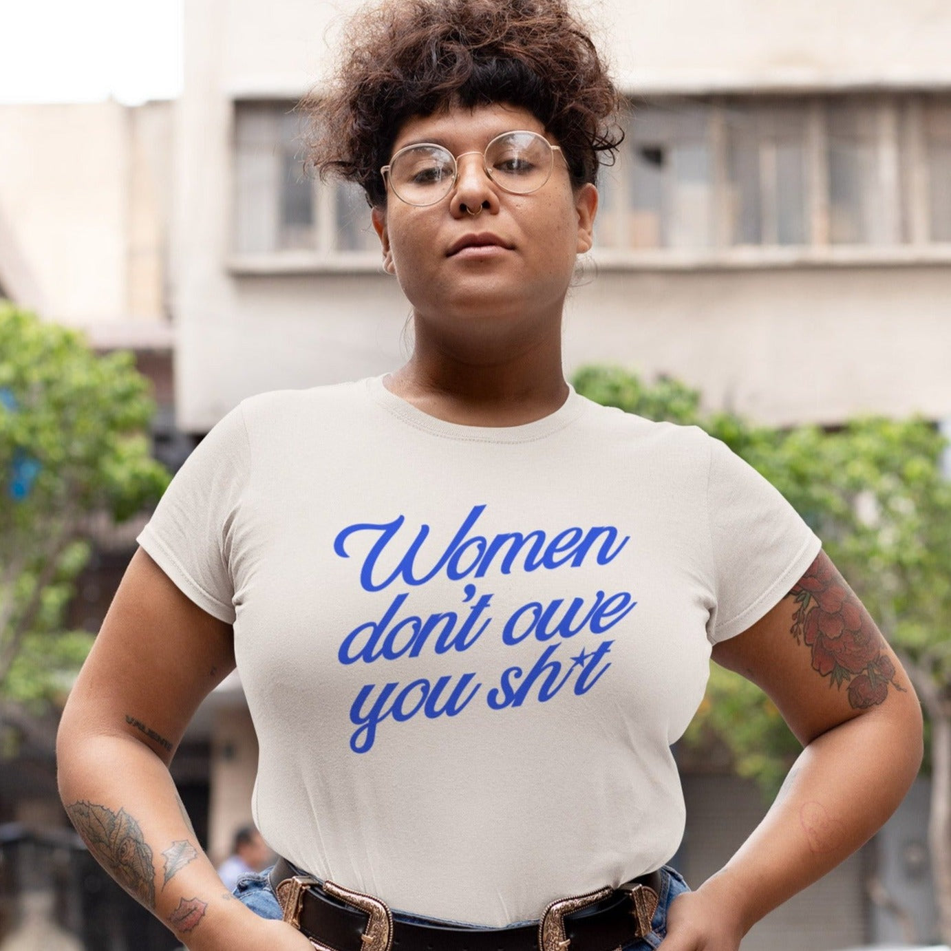 Women don't owe you sh*t Tee